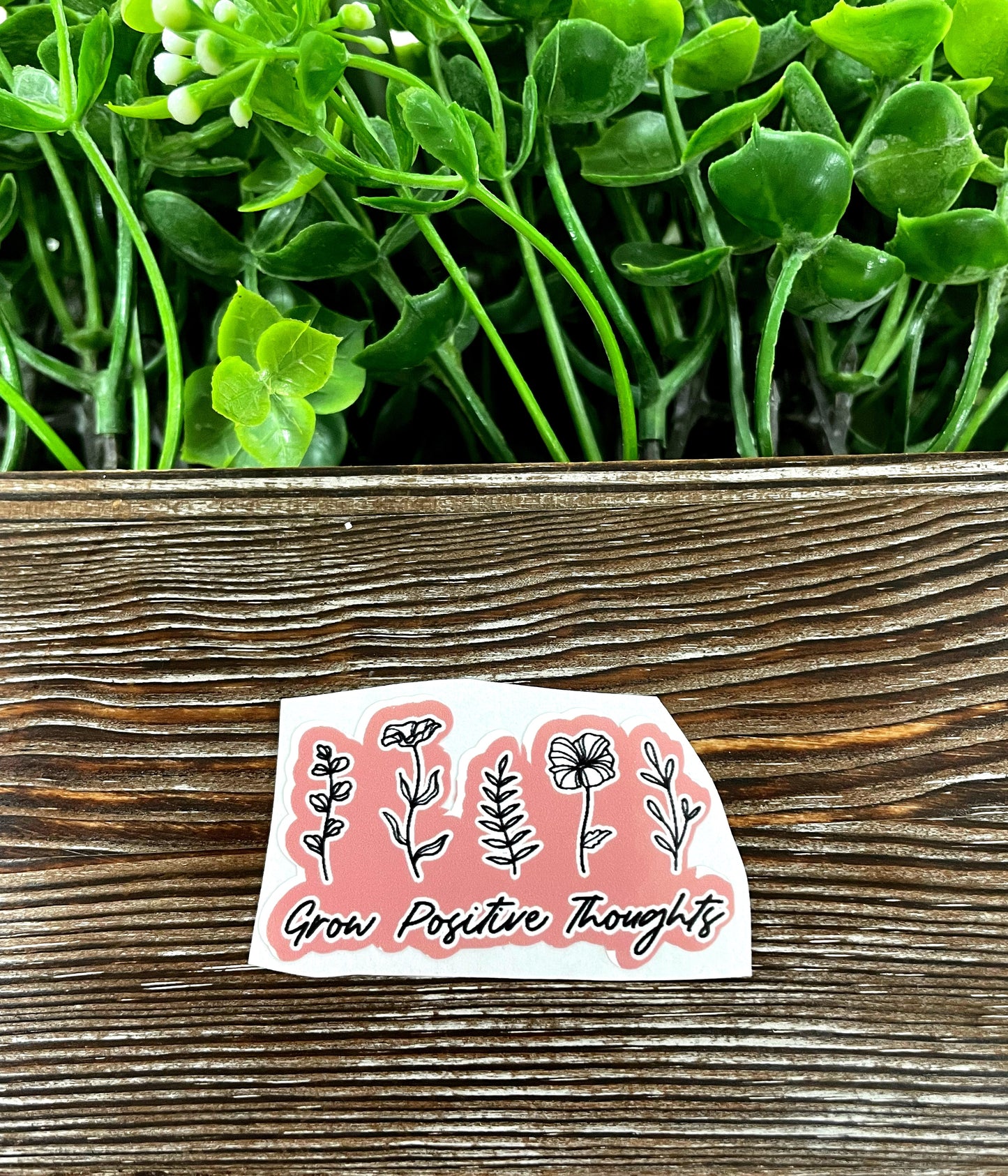 Grow Positive Thoughts Sticker, Flowers Garden, Die Cut Sticker |Sticker or Magnet