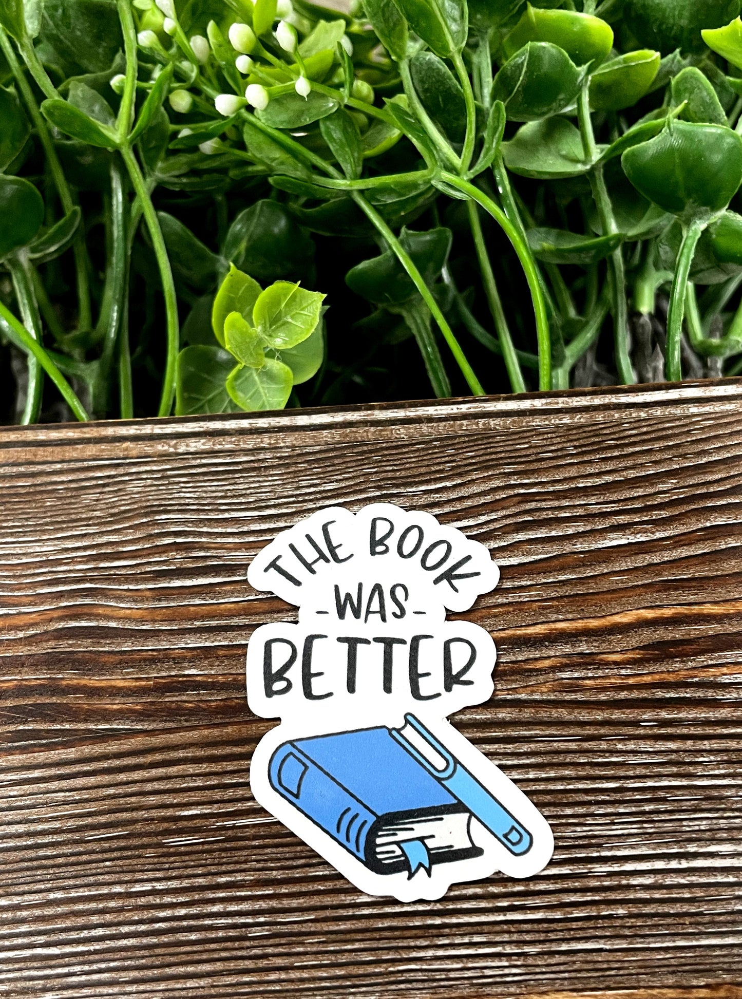 The Book was Better, Love to Read, Die Cut Sticker, Books, Graphic Art Sticker, Vinyl, |Sticker or Magnet