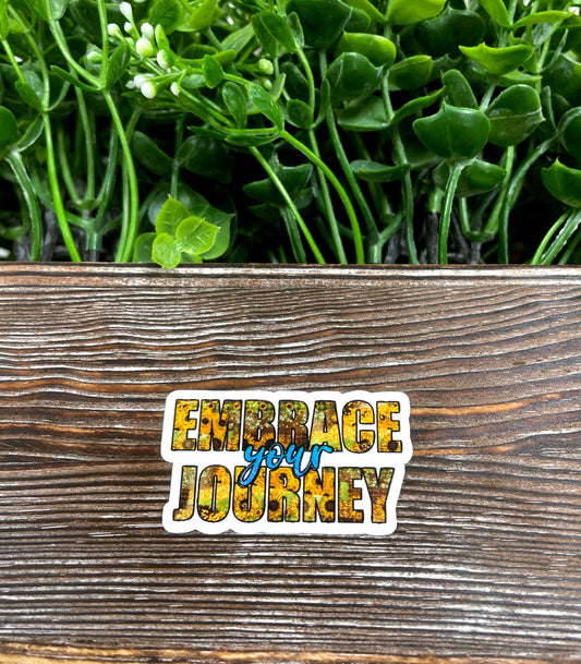 Embrace Your Journey, Sunflowers, Die Cut Sticker, Graphic Art Sticker, Vinyl, |Sticker or Magnet