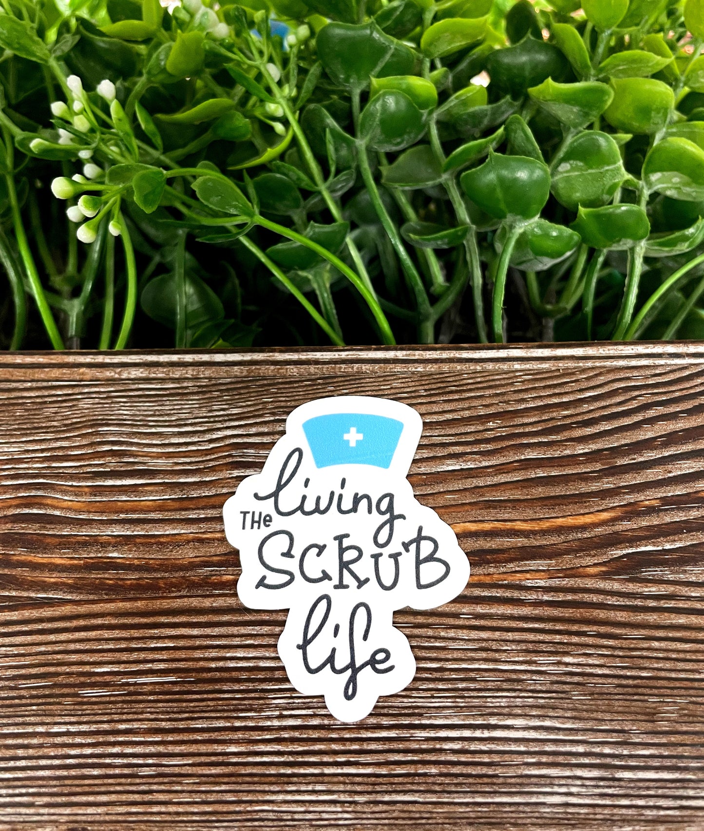 Living the Scrub Life, Nursing Die Cut Sticker, Graphic Art Vinyl, , Inspirational, Boho Fun |Sticker or Magnet