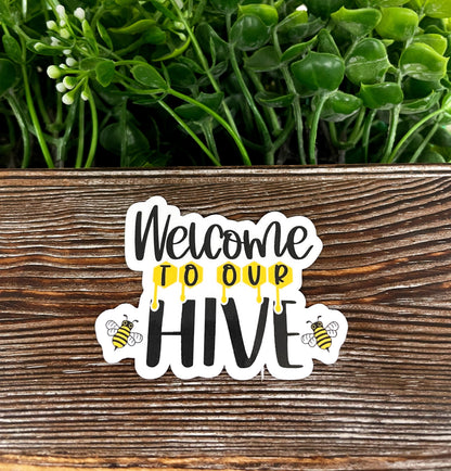 Welcome to our Hive, Die Cut Sticker, Graphic Art Vinyl, , Boho Fun, Honey Dripping |Sticker or Magnet