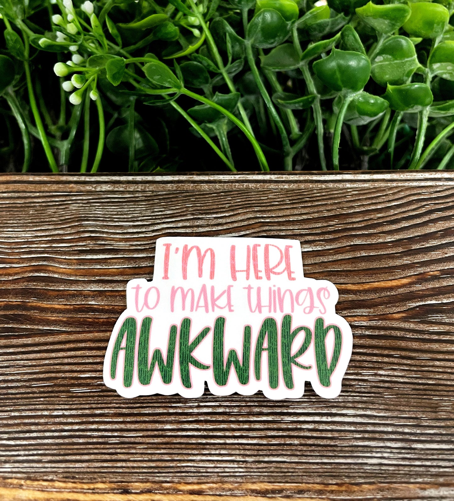 I'm Here to Make Things Awkward, Die Cut Vinyl Sticker, , Boho Fun, Water Resistant |Sticker or Magnet
