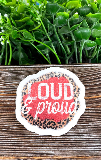 Loud and Proud Cheetah Print, Die Cut Vinyl Sticker, , Boho Fun, Water Resistant |Sticker or Magnet