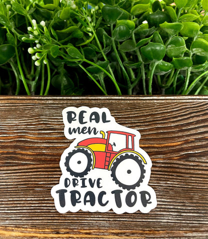 Real Men Drive Tractor, Die Cut Vinyl Sticker, , Boho Fun, Water Resistant |Sticker or Magnet