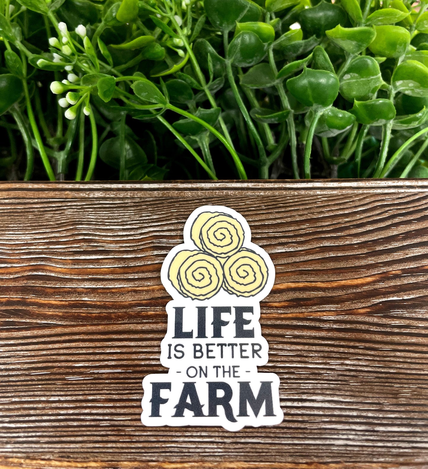 Life is Better on the Farm, Die Cut Vinyl Sticker, , Boho Fun, Water Resistant, 90s Nostalgia |Sticker or Magnet