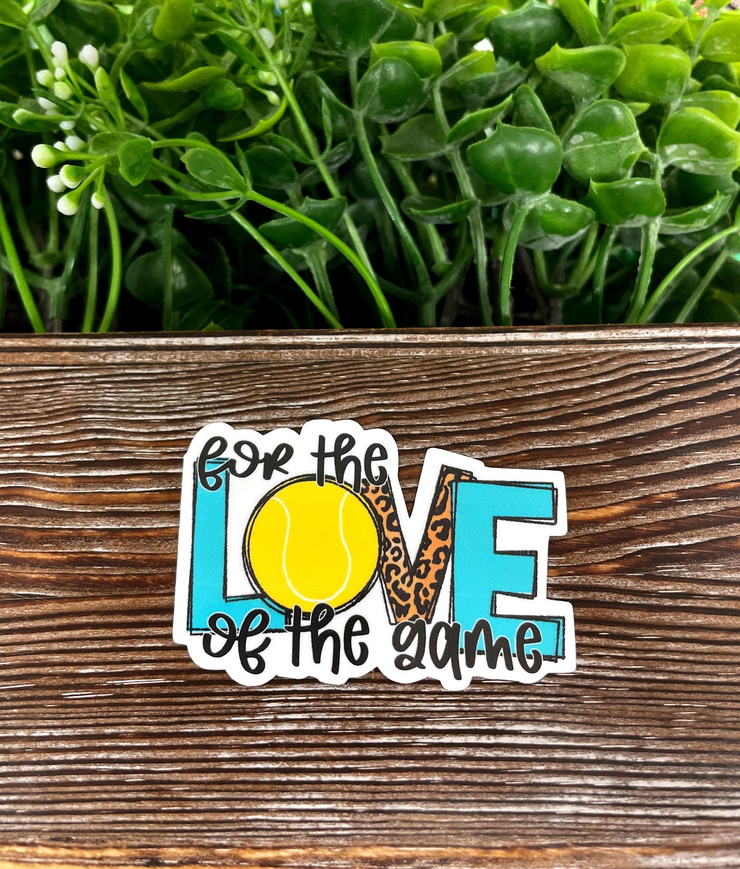 For the Love of the Game Sticker, Tennis |Sticker or Magnet