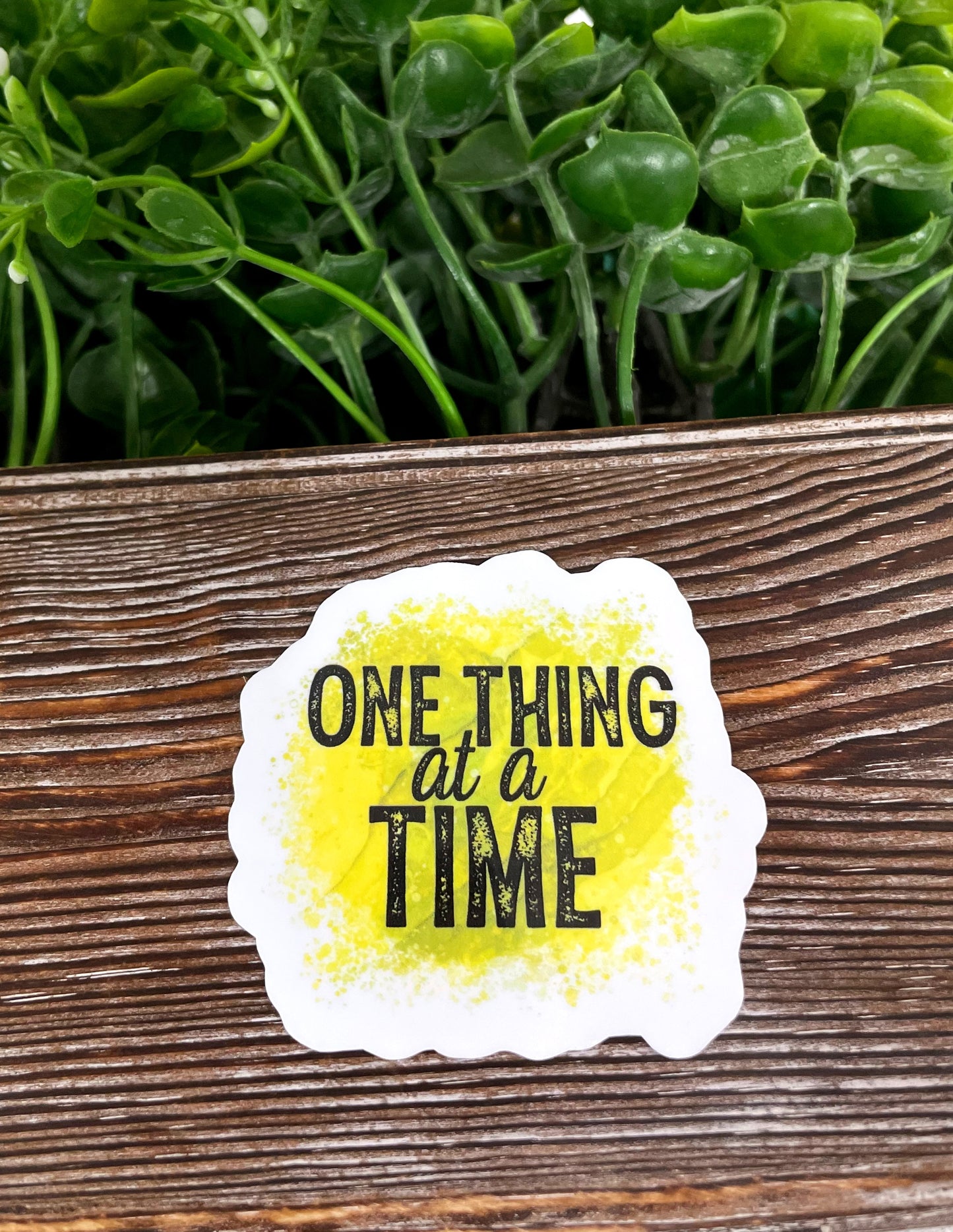 One Thing at a Time Sticker |Sticker or Magnet