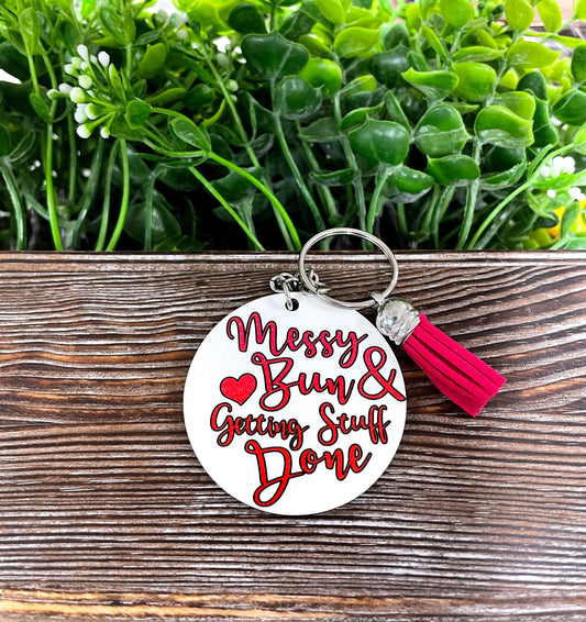 Messy Bun and Getting Stuff Done, MDF Round Keychain, , Boho Fun, Sublimation - Handmade by Marlayna