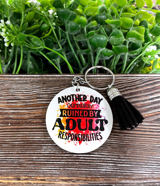 Another Day Ruined by Adult Responsibilities, MDF Round Keychain, , Boho Fun, Sublimation - Handmade by Marlayna