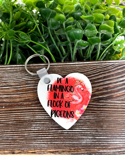 Be a Flamingo in a Flock of Pigeons, MDF Heart Keychain, , Boho Fun, Sublimation - Handmade by Marlayna