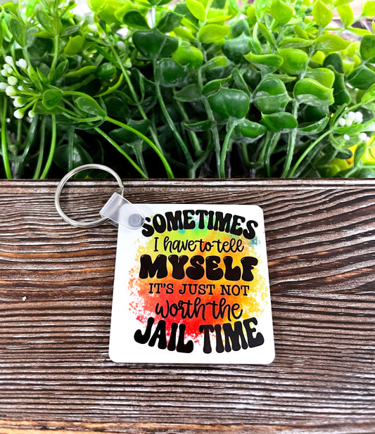 Not Worth the Jail Time, MDF Square Keychain, , Boho Fun, Sublimation - Handmade by Marlayna