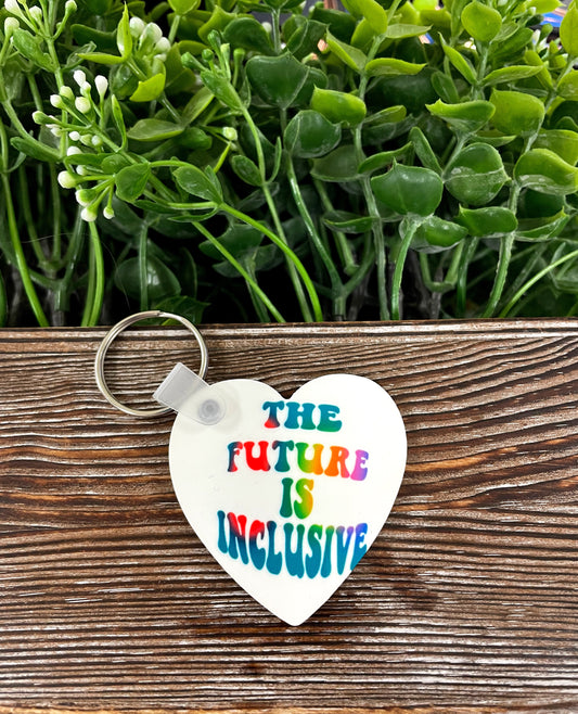 The Future is Inclusive, MDF Heart Keychain, , Boho Fun, Sublimation, Motivational Positive - Handmade by Marlayna