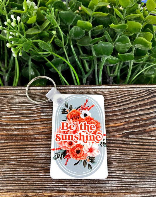 Be the Sunshine, MDF Rectangle Keychain, , Boho Fun, Sublimation, Floral Boss Theme, Motivational Positive - Handmade by Marlayna