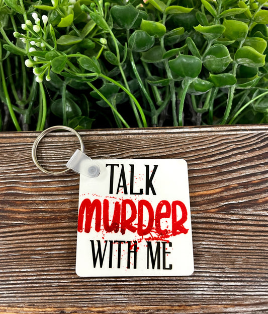 Talk Murder With Me, MDF Square Keychain, , Boho Fun, Sublimation, True Crime Love - Handmade by Marlayna