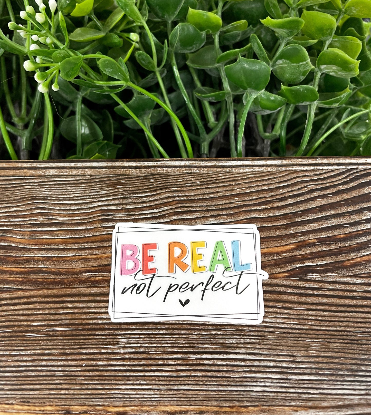 Be Real Not Perfect, Die Cut Vinyl Sticker, Boho Fun, Water Resistant, Inspirational Positivity |Sticker or Magnet