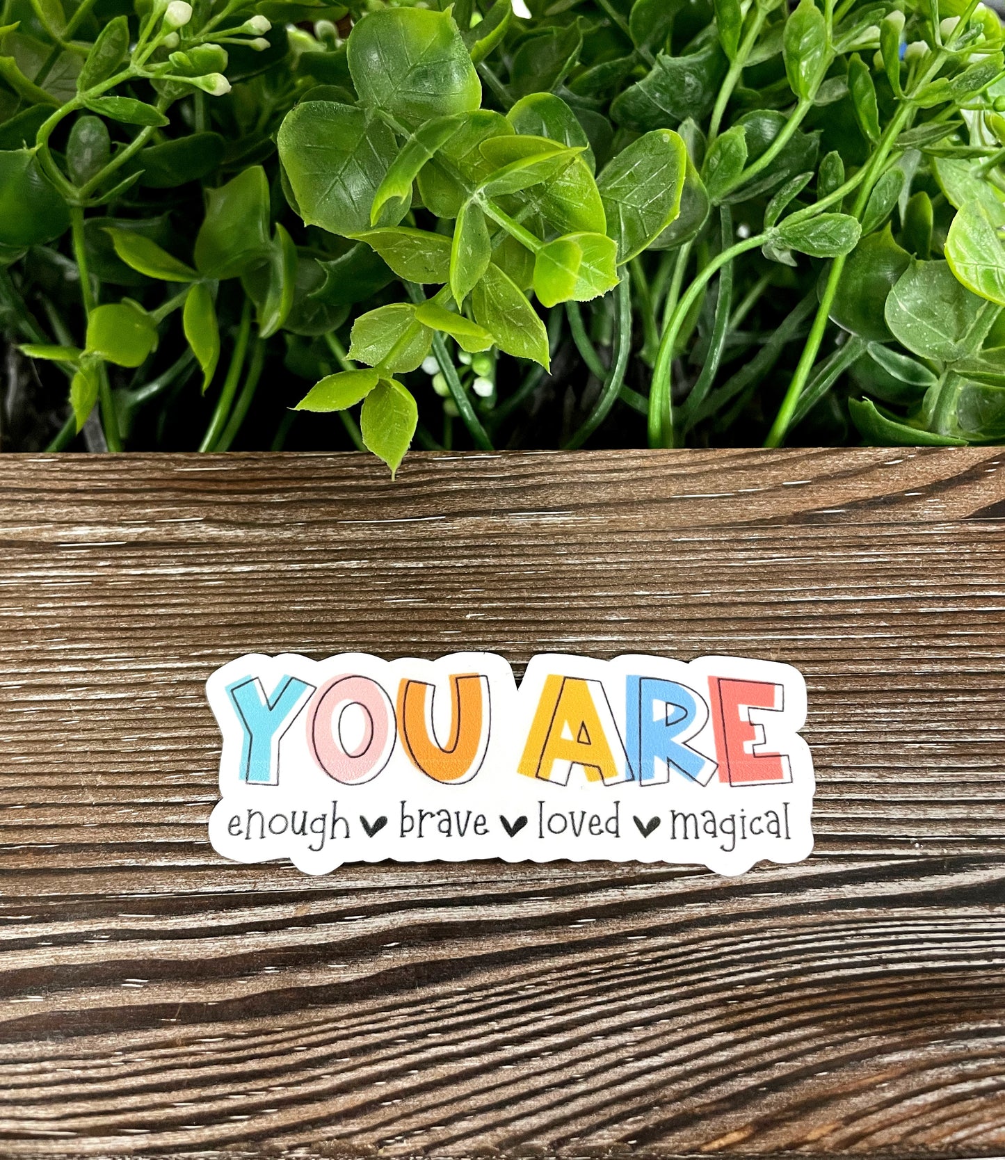You Are Enough Brave Love Magical Sticker |Sticker or Magnet