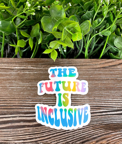 The Future is Inclusive Sticker |Sticker or Magnet