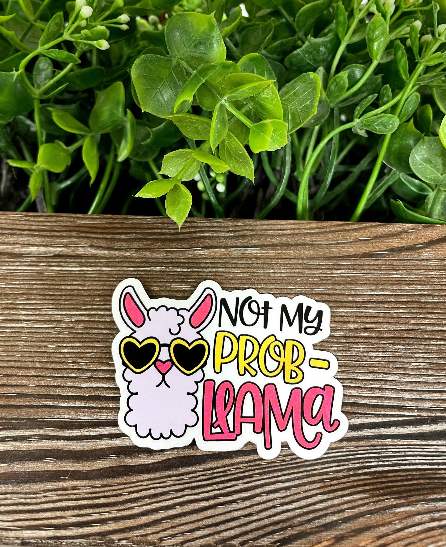 Not My Prob- Llama, Die Cut Vinyl Sticker, Boho Fun, Water Resistant, Snarky Sarcasm Witty Quote, Funny Saying |Sticker or Magnet
