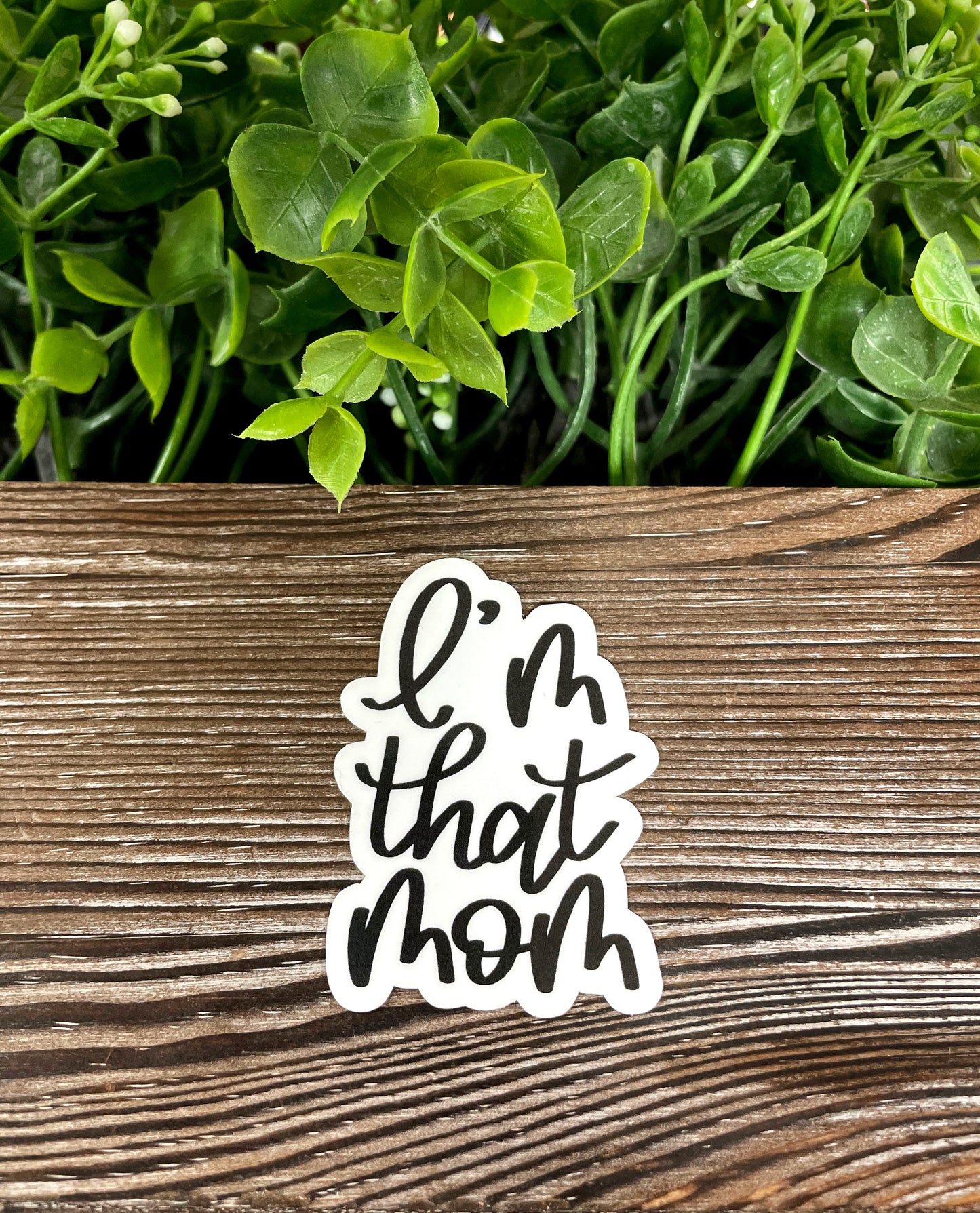I'm That Mom Sticker |Sticker or Magnet