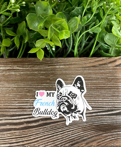 I Love my French Bulldog Sticker, Pet Breed |Sticker or Magnet