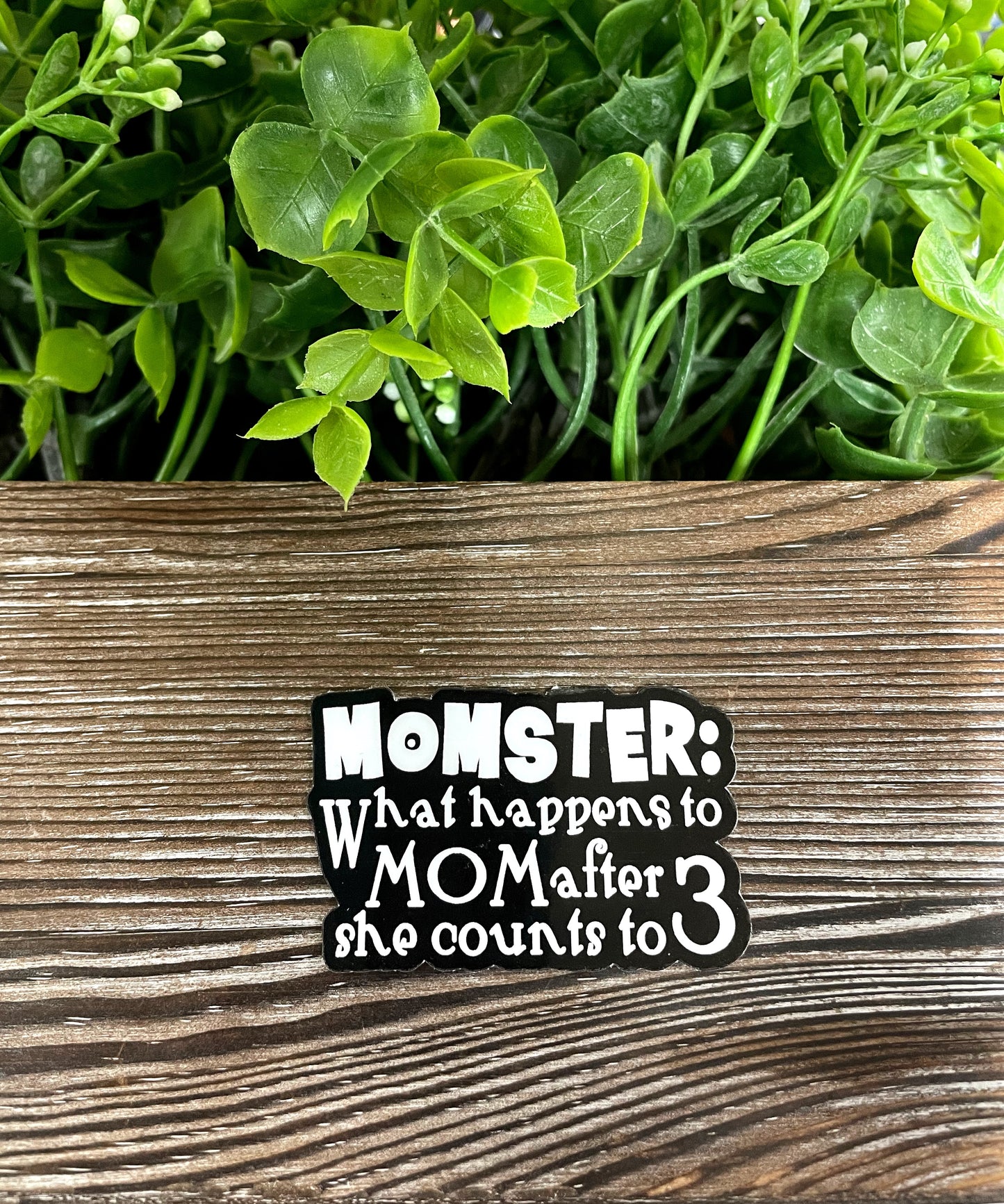 Momster - What Happens to Mom After she Counts to 3 Sticker |Sticker or Magnet