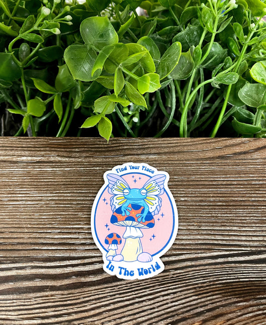 Find Your Place in the World, Die Cut Vinyl Sticker, Frog Sitting on Mushroom, Boho Fun, Water Resistant, Fungi Shrooms Toadstool |Sticker or Magnet