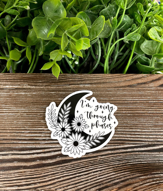 I'm Going Through Phases, Crescent Moon, Die Cut Vinyl Sticker, Boho Fun, Water Resistant, Night Sky Moon Space |Sticker or Magnet