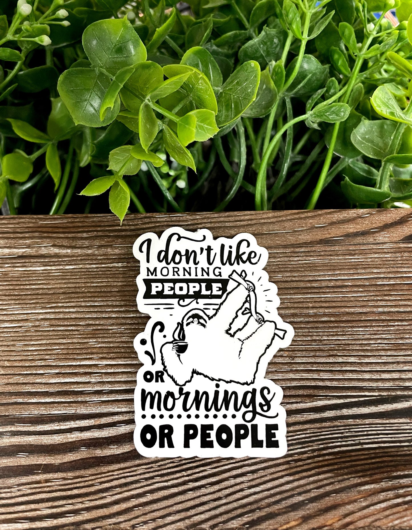 I Don't Like Morning People or Mornings or People, Die Cut Vinyl Sticker, Boho Fun, Water Resistant, Snarky Sarcasm Witty Quote, Funny Saying, Sloth Tree |Sticker or Magnet