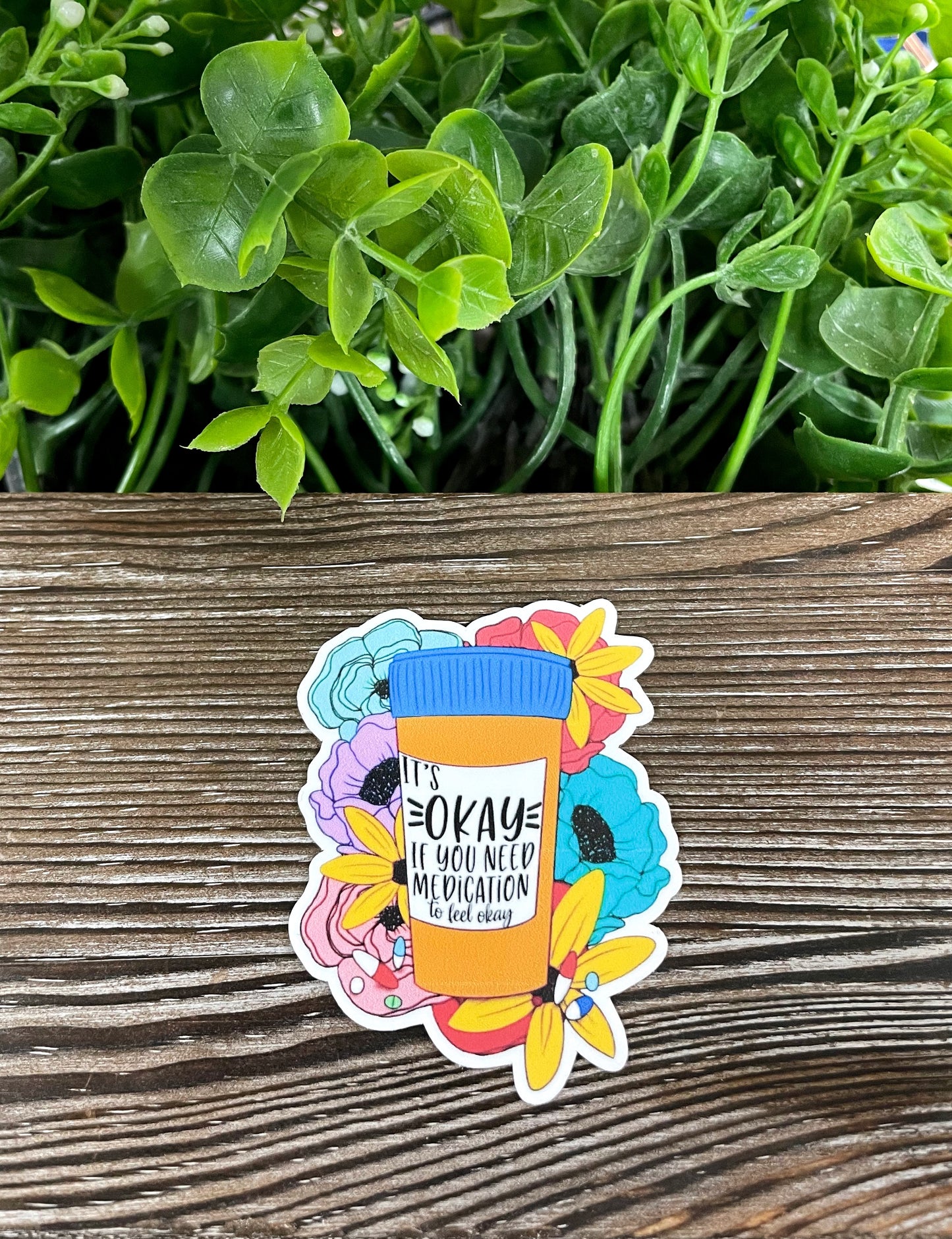 Its Ok If You Need Medication to Feel Ok, Die Cut Vinyl Sticker, Boho Fun, Water Resistant, Serotonin, Depression Neurodivergent ADHD |Sticker or Magnet