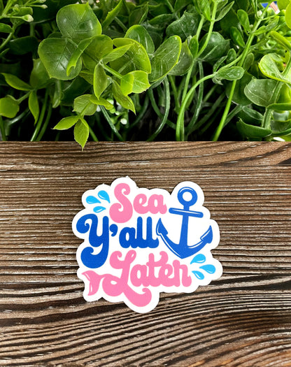 Sea Y'all Later, Die Cut Vinyl Sticker, Boho Fun, Water Resistant, Summer Time, Vacation |Sticker or Magnet