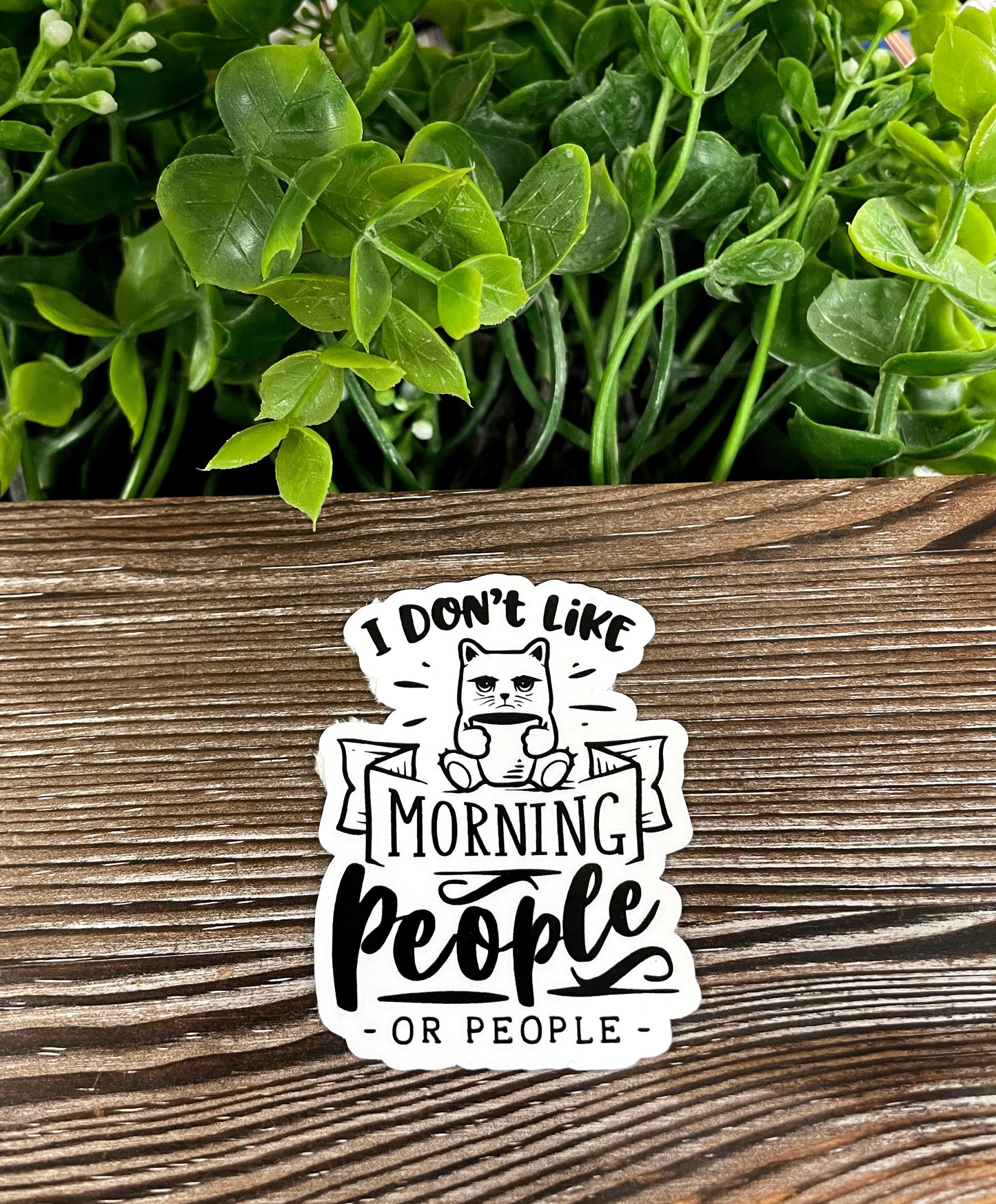 I Don't Like Morning People or People, Die Cut Vinyl Sticker, Boho Fun, Water Resistant, Snarky Sarcasm Witty Quote, Funny Saying |Sticker or Magnet
