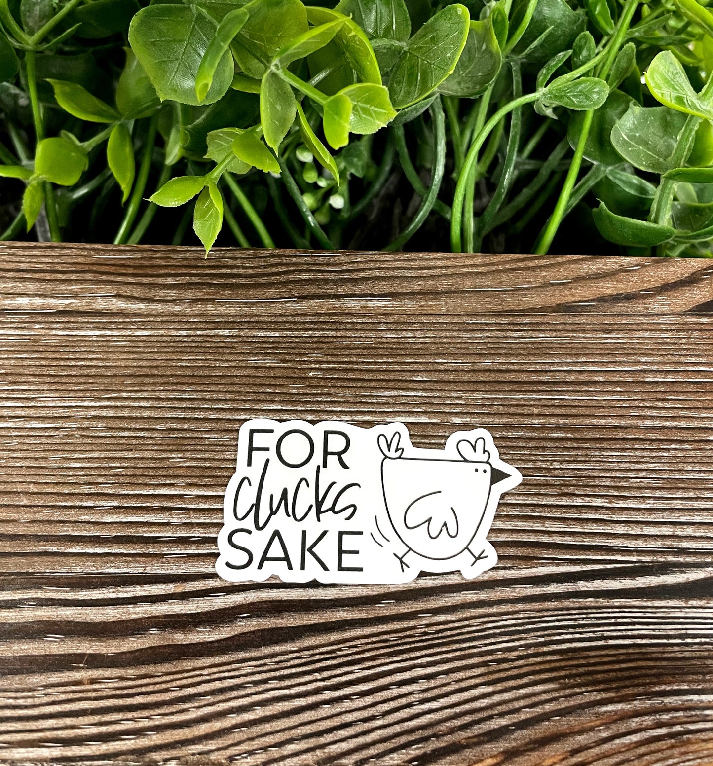 For Clucks Sake Chicken, Die Cut Vinyl Sticker, Boho Fun, Water Resistant, Snarky Sarcasm Witty Quote, Funny Saying |Sticker or Magnet