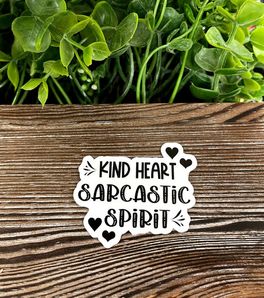 Kind Heart Sarcastic Spirit, Die Cut Vinyl Sticker, Boho Fun, Water Resistant, Snarky Sarcasm Witty Quote, Funny Saying |Sticker or Magnet