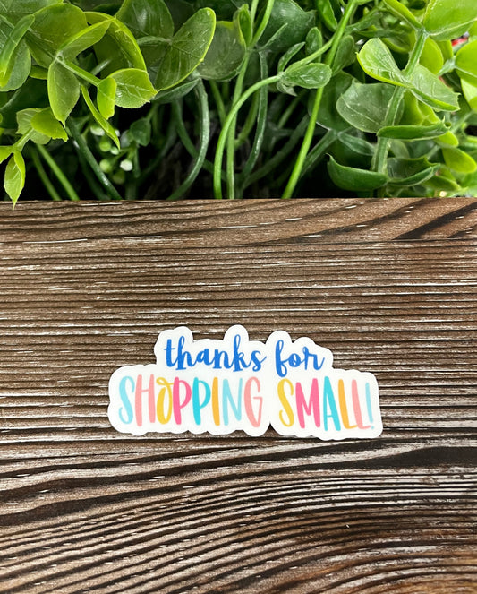 Thanks for Shopping Small, Die Cut Vinyl Sticker, Thank You Business, Boho Fun, Water Resistant, Package Label |Sticker or Magnet
