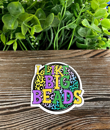 I Like Big Beads, Die Cut Vinyl Sticker, Boho Fun, Water Resistant, Mardi Gras, Cheetah Print Colorful, New Orleans |Sticker or Magnet