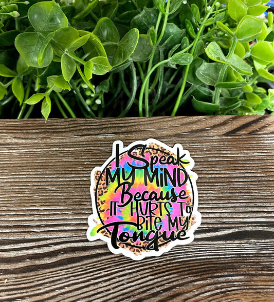 I Speak my Mind Because it Hurts to Bite my Tongue, Die Cut Vinyl Sticker, Boho Fun, Water Resistant, Snarky Sarcasm Witty Quote, Funny Saying |Sticker or Magnet