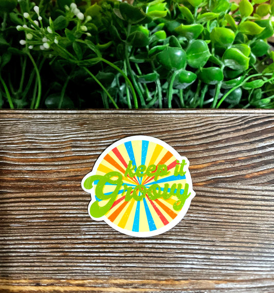 Keep It Groovy, Sarcasm Quote, Die Cut Vinyl Sticker, Water Resistant, Hippie Vibes Boho |Sticker or Magnet
