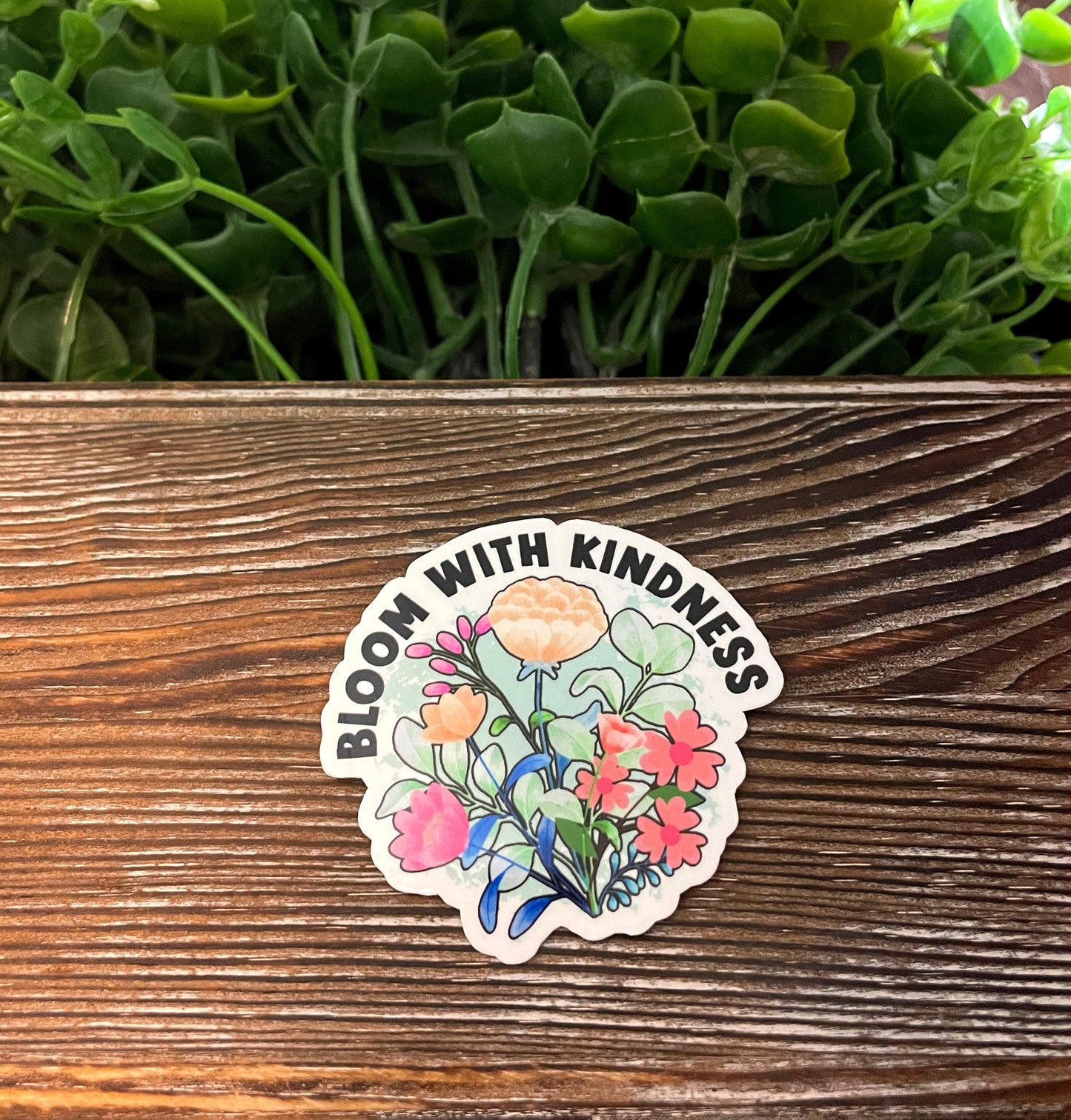 Bloom With Kindness |Vinyl Sticker or Magnet |Refrigerator Fridge Car |Motivational Empower |Flowers Self Care |Positive Quotes |Sticker or Magnet