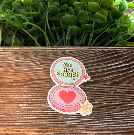 You Are Enough |Vinyl Sticker or Magnet |Refrigerator Fridge Car |Motivational Empower |Flowers Self Care |Positive Quotes |Sticker or Magnet