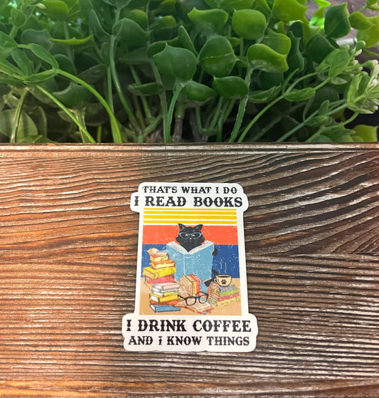 Read Books Drink Coffee and Know Things |Vinyl Sticker or Magnet |Refrigerator Fridge Car |Learn Knowledge |Love to Read Books |Home Library |E-Reader |Sticker or Magnet