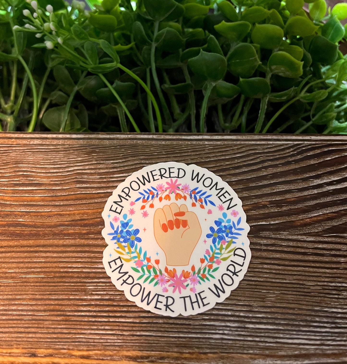Empowered Women Empower the World Sticker |Sticker or Magnet