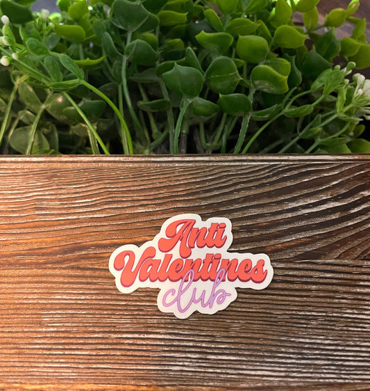 Anti Valentine Club |Vinyl Sticker or Magnet |Refrigerator Fridge Car |Valentines Day |Funny Quote |Dark Humor |Sticker or Magnet