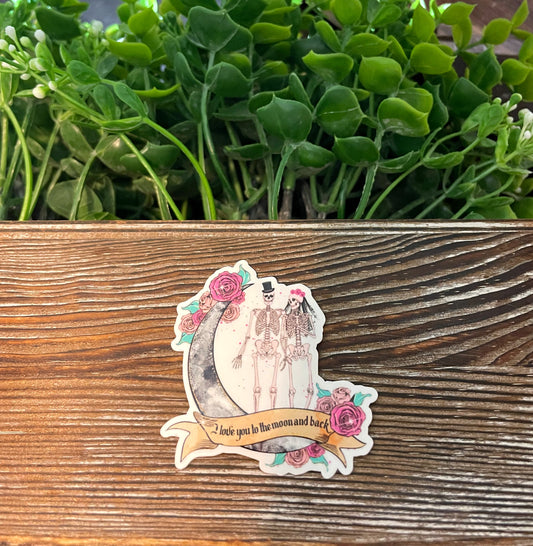 I Love You to the Moon and Back, Vinyl Sticker, Water Resistant, Valentines Day, Funny Quote, Dark Humor Love |Sticker or Magnet