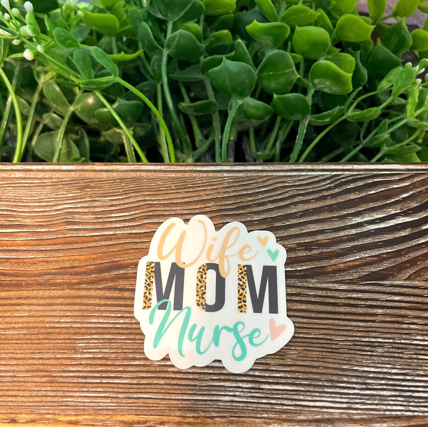 Wife Mom Nurse |Lightweight Vinyl Sticker or Magnet |Refrigerator Fridge Car |Nursing Student |Staff Gift |Medical Appreciation |Sticker or Magnet
