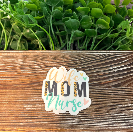 Wife Mom Nurse |Lightweight Vinyl Sticker or Magnet |Refrigerator Fridge Car |Nursing Student |Staff Gift |Medical Appreciation |Sticker or Magnet