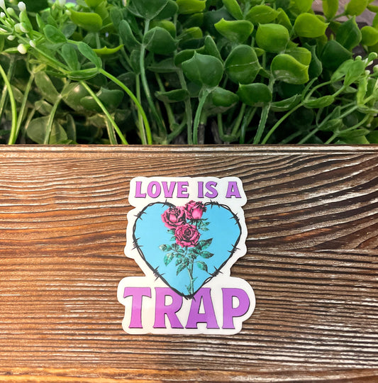 Love Is A Trap |Vinyl Sticker or Magnet |Refrigerator Fridge Car |Valentines Day |Funny Quote |Dark Humor |Sticker or Magnet