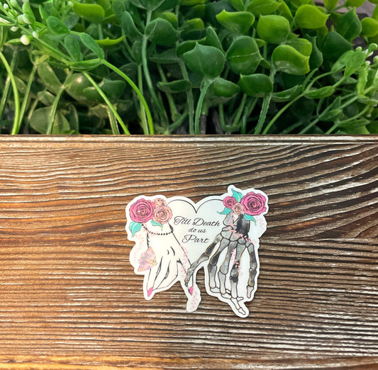 Til Death Do Us Part Skeleton Hands |Vinyl Sticker or Magnet |Refrigerator Fridge Car |Valentines Day |Funny Quote |Dark Humor |Sticker or Magnet