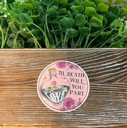 Til Death Will You Part, Vinyl Sticker, Water Resistant, Valentines Day, Funny Quote, Dark Humor |Sticker or Magnet