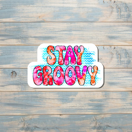 Stay Groovy, Die Cut Sticker, Graphic Art Vinyl, , Inspirational, Boho Fun |Sticker or Magnet