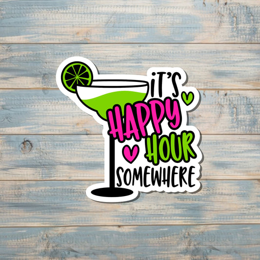 Its Happy Hour Sticker, Die Cut Vinyl Sticker, Boho Fun, Water Resistant, Margarita Drinking Alcohol |Sticker or Magnet